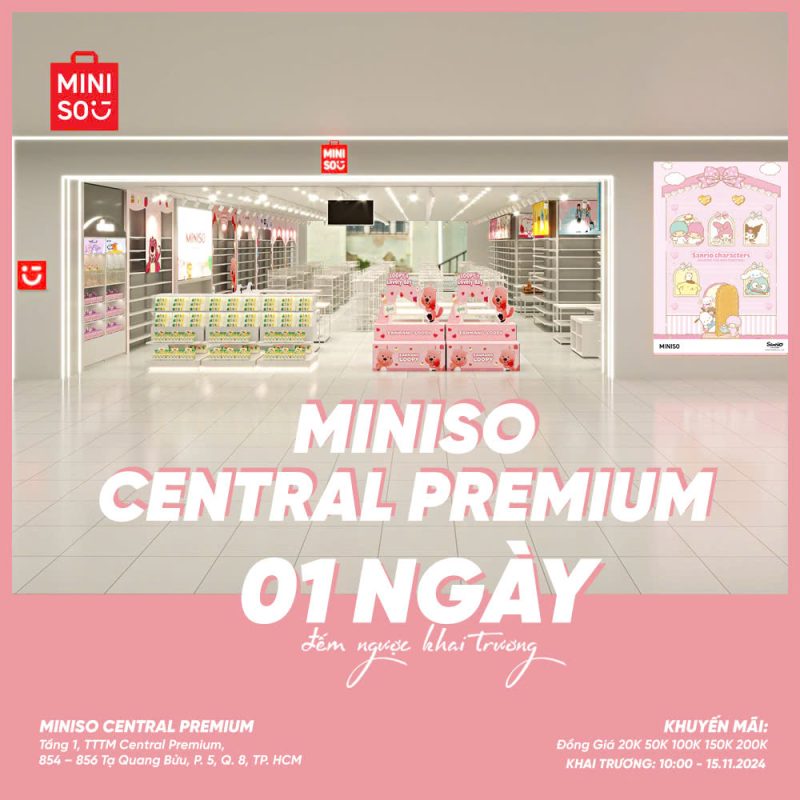 MINISO CENTRAL PREMIUM - TP.HCM ĐẾM NGƯỢC 01 NGÀY MỞ BÁN - TTTM Central Premium