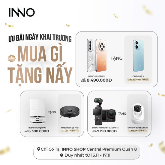 INNO “Mua gì tặng nấy” - Điện thoại, robot hút bụi, camera,... ưu đãi sốc - TTTM Central Premium
