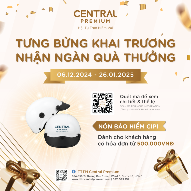 THỂ LỆ CTKM | TƯNG BỪNG KHAI TRƯƠNG - NHẬN NGÀN QUÀ THƯỞNG - TTTM Central Premium