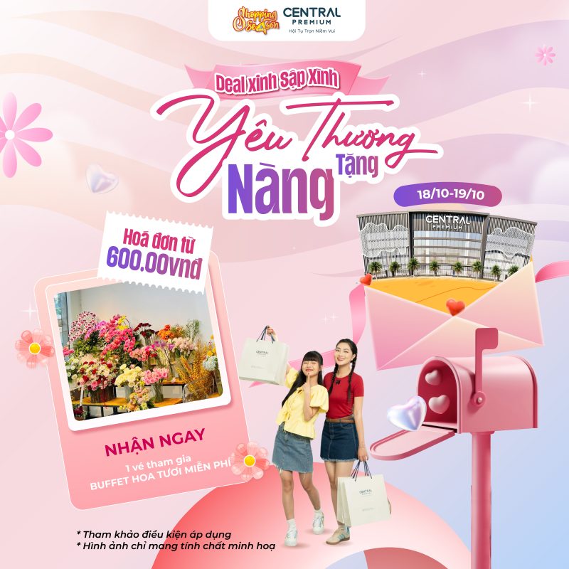 THỂ LỆ CTKM| DEAL XINH XẬP XÌNH – YÊU THƯƠNG TẶNG NÀNG - TTTM Central Premium
