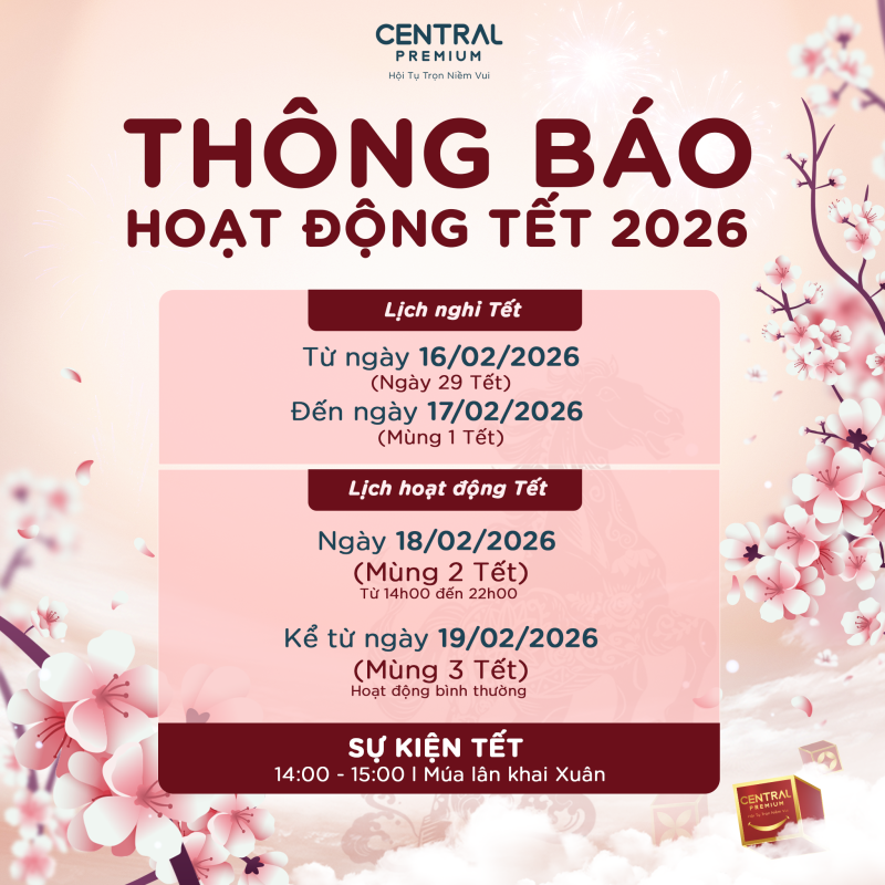 🌾 [THÔNG BÁO] LỊCH HOẠT ĐỘNG TẾT BÍNH NGỌ 2026 - TTTM Central Premium