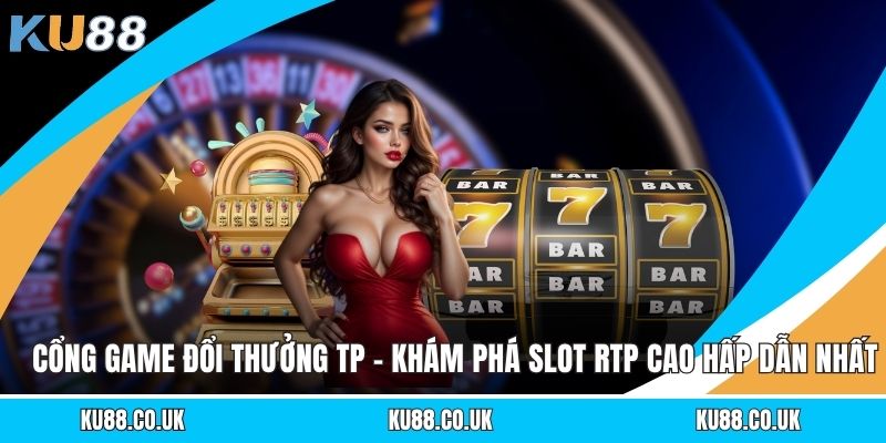 Games KU88 - Toàn Diện Về Sảnh Game Bài Đổi Thưởng
