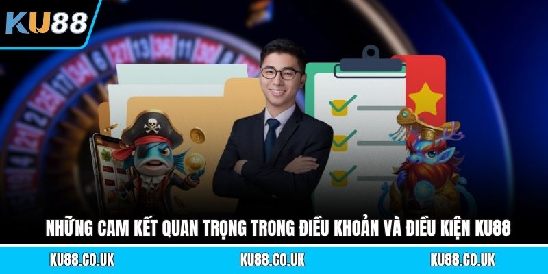 Điều Khoản và Điều Kiện KU88 - Đầy Đủ Quy Định  