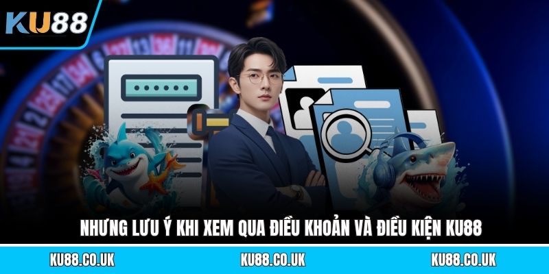 Điều Khoản và Điều Kiện KU88 - Đầy Đủ Quy Định  