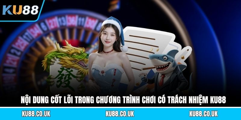 Chơi có Trách Nhiệm KU88 - Hỗ Trợ Giải Trí Lành Mạnh