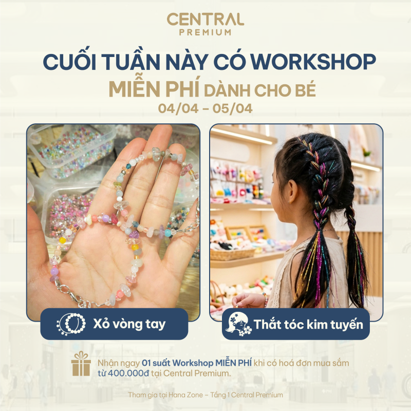 Cuối Tuần Này Có Workshop MIỄN PHÍ Dành Cho Bé - TTTM Central Premium