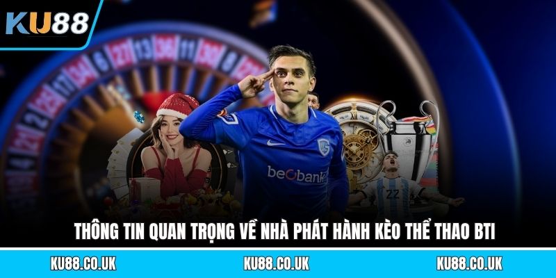 Kèo Thể Thao BTI - Phân Tích Tỷ Lệ Cược Chuẩn Xác Nhất 2026