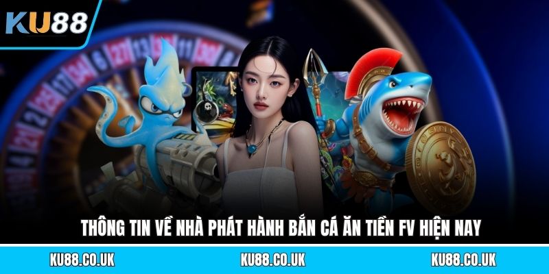 Bắn Cá Ăn Tiền FV - Hướng Dẫn Săn Cá Thắng Lớn Nhất 2026