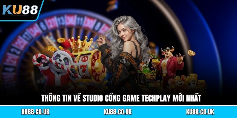Cổng Game Techplay - Khám Phá Slot Hấp Dẫn Uy Tín Nhất 2026