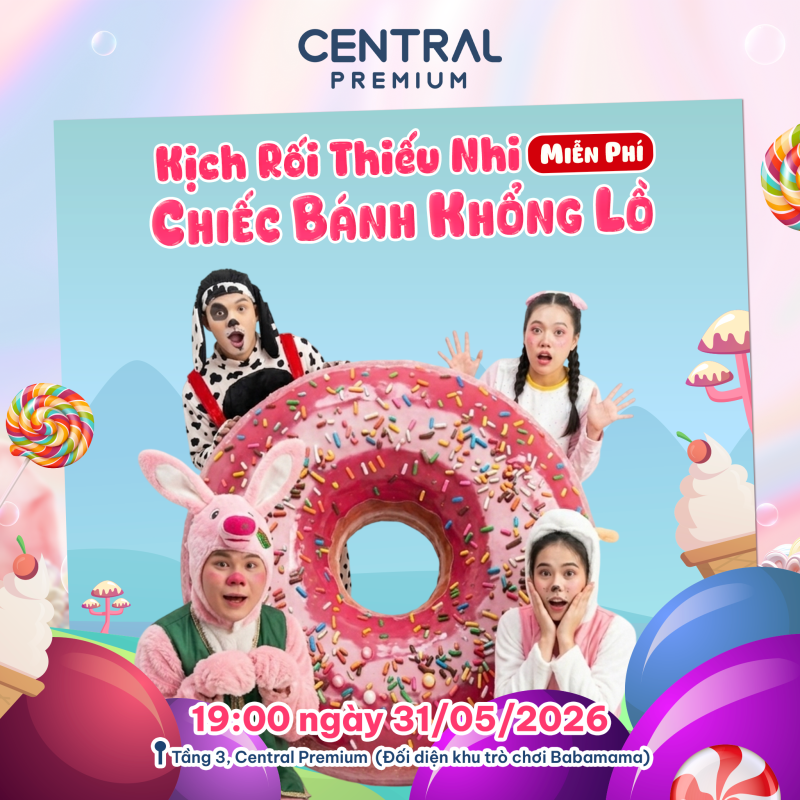 🔥 BIG EVENT “HÈ RỰC RỠ” – BÙNG NỔ TẠI CENTRAL PREMIUM - TTTM Central Premium