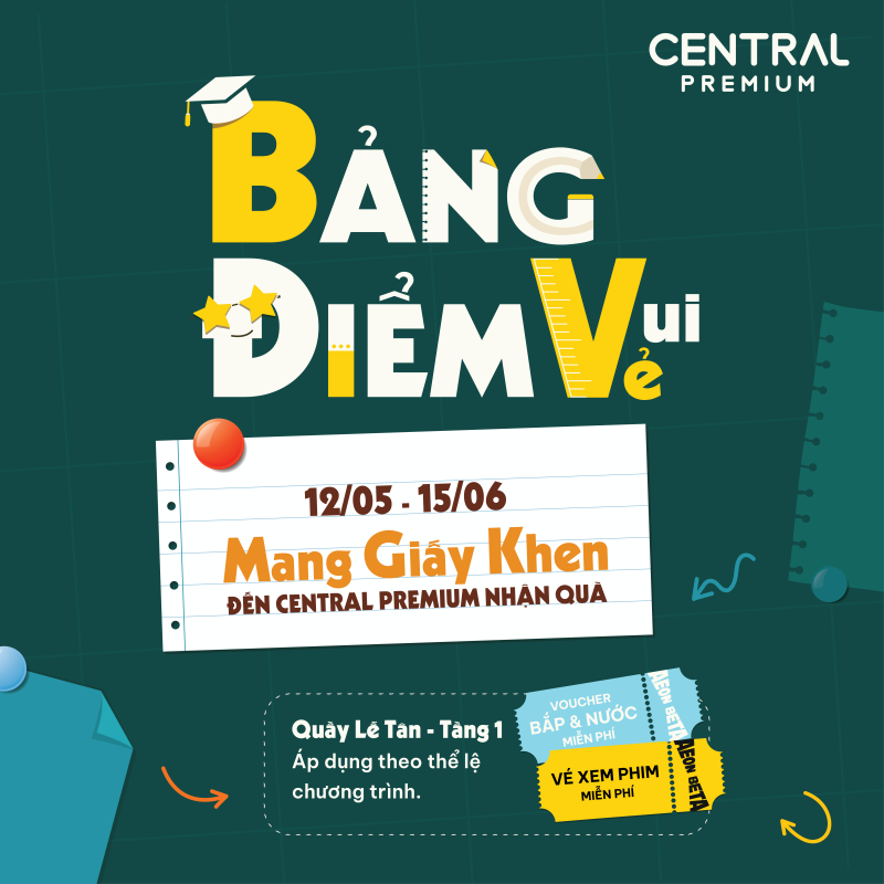 BẢNG ĐIỂM VUI VẺ 12/05 - 15/06 | BÉ CÓ GIẤY KHEN HỌC GIỎI/ XUẤT SẮC ĐẾN CENTRAL PREMIUM NHẬN QUÀ - TTTM Central Premium