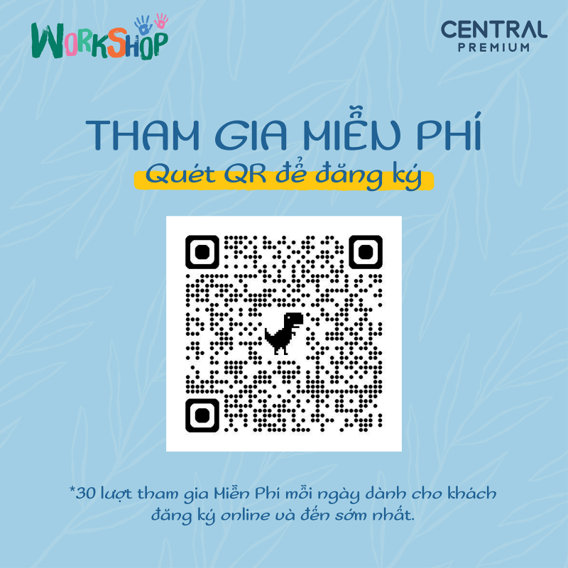 WORKSHOP VUI HÈ MIỄN PHÍ TẠI CENTRAL PREMIUM - TTTM Central Premium
