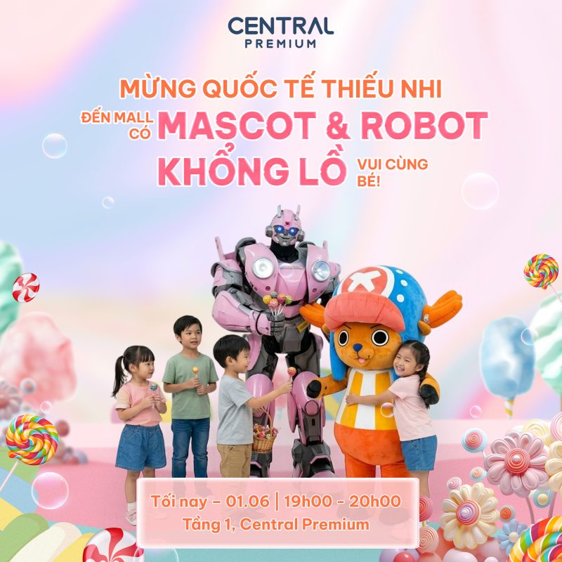 MỪNG NGÀY QUỐC TẾ THIẾU NHI 1/6 - NIỀM VUI ĐANG CHỜ BÉ TẠI CENTRAL PREMIUM 🎈 - TTTM Central Premium