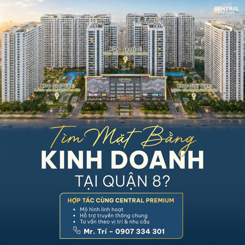 CƠ HỘI KINH DOANH TẠI CENTRAL PREMIUM – QUẬN 8 - TTTM Central Premium