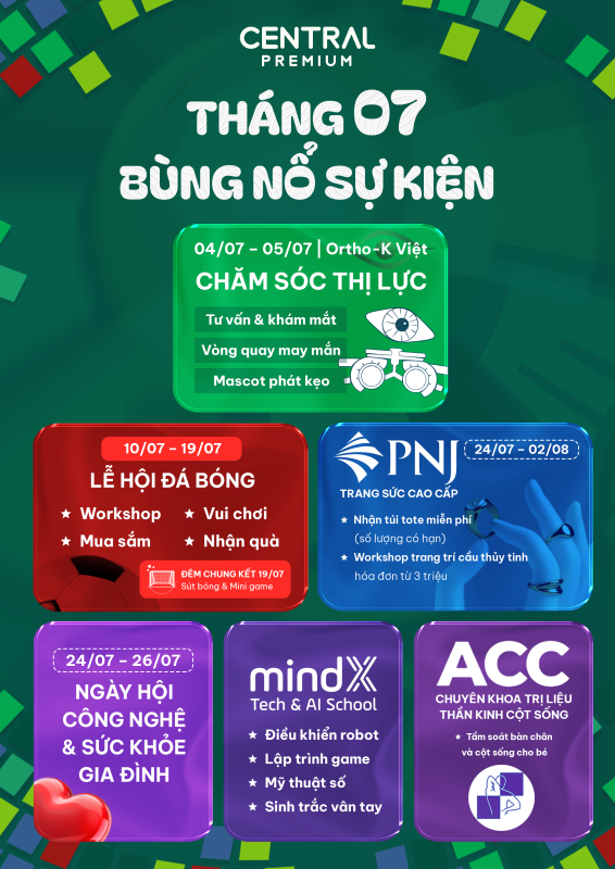 THÁNG 07 BÙNG NỔ SỰ KIỆN TẠI CENTRAL PREMIUM! - TTTM Central Premium