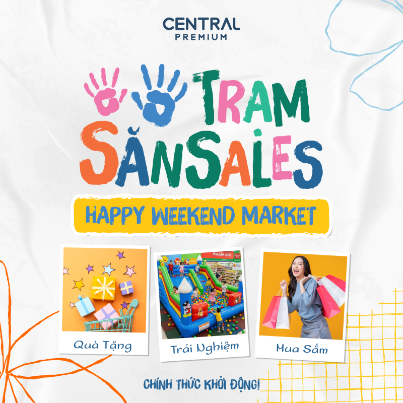 🔥 TRẠM SĂN SALES – HAPPY WEEKEND MARKET CHÍNH THỨC KHỞI ĐỘNG! - TTTM Central Premium