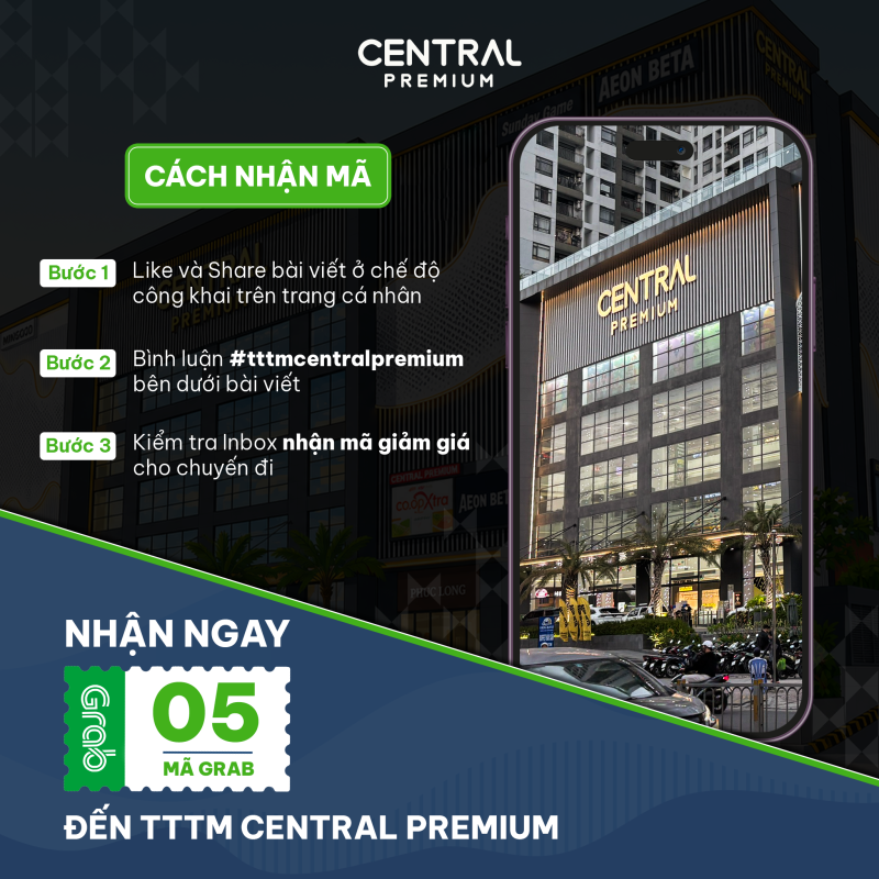 LIKE – SHARE & BÌNH LUẬN BÀI VIẾT – NHẬN NGAY MÃ ƯU ĐÃI GRAB - TTTM Central Premium
